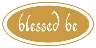 blessed be